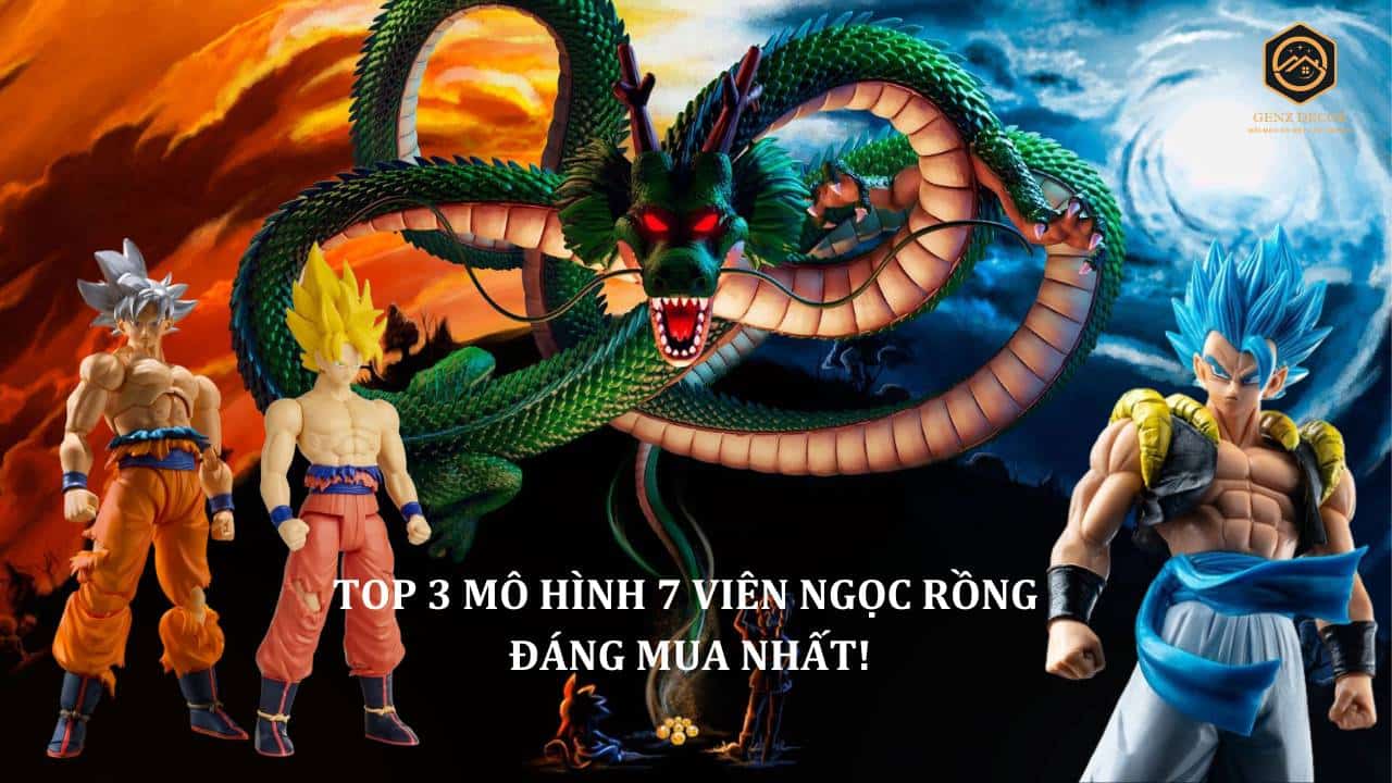 Top 3 Mô Hình 7 Viên Ngọc Rồng Đáng Mua Nhất GenZ Decor